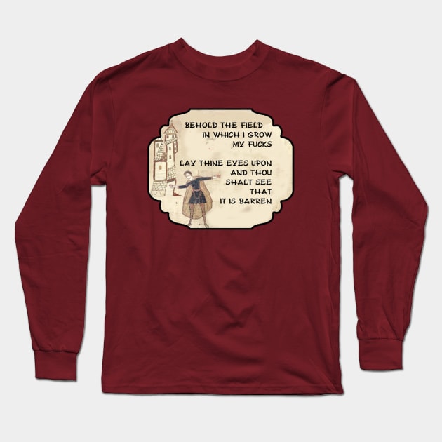 Funny Medieval, Funny Behold The Field, Zero Fucks meme, Humor Dank Meme Long Sleeve T-Shirt by Ksarter